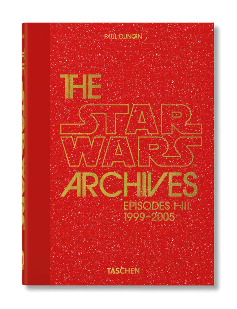 Taschen The Star Wars Archives. 1999–2005. 40th Ed.